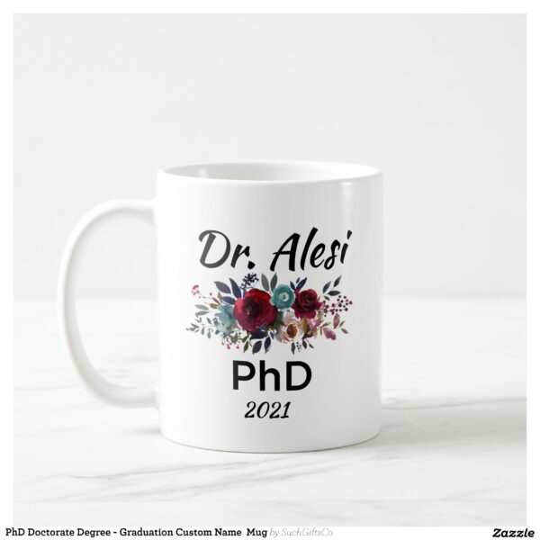 PhD Doctorate Degree - Graduation Custom Name Mug