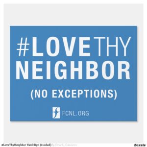#LoveThyNeighbor Yard Sign (2 sided)