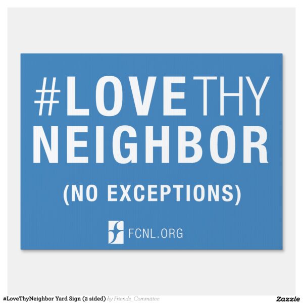 #LoveThyNeighbor Yard Sign (2 sided)