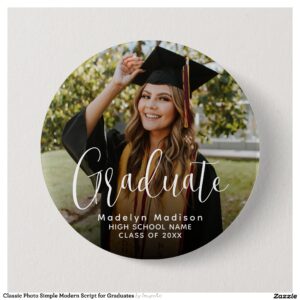 Classic Photo Simple Modern Script for Graduates Button
