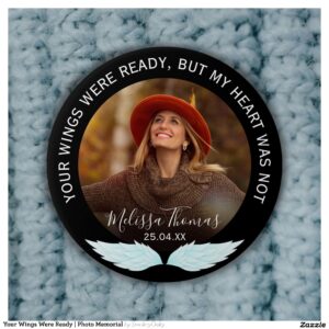 Your Wings Were Ready Photo Memorial Button
