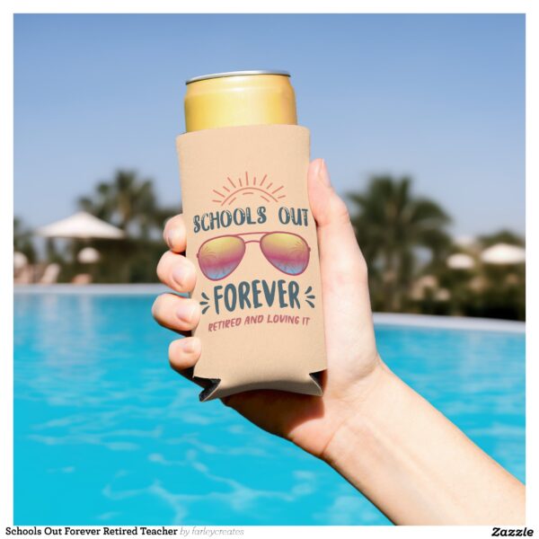 Schools Out Forever Retired Teacher Seltzer Can Cooler