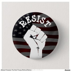 #Resist Protester Fist Anti-Trump Political Button