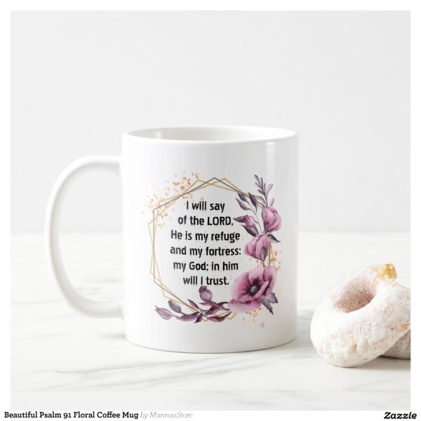 Beautiful Psalm 91 Floral Coffee Mug